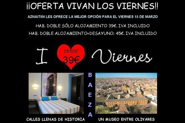 Oferta Vivan los Viernes en Hostal Aznaitín de Baeza